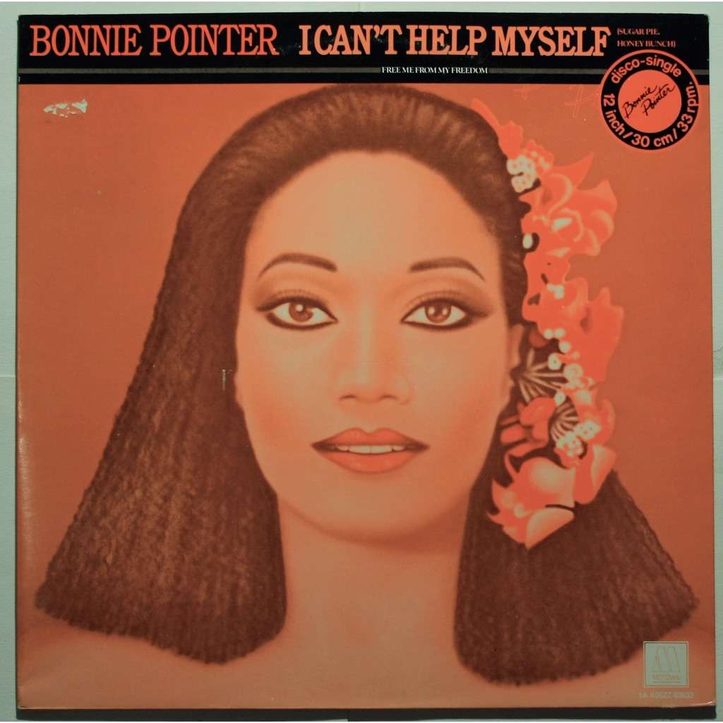 I can't help myself (sugar pie, honey bunch) by Bonnie Pointer