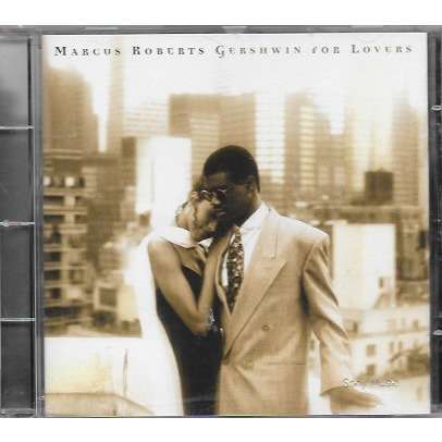 MARCUS ROBERTS GERSHWIN FOR LOVERS