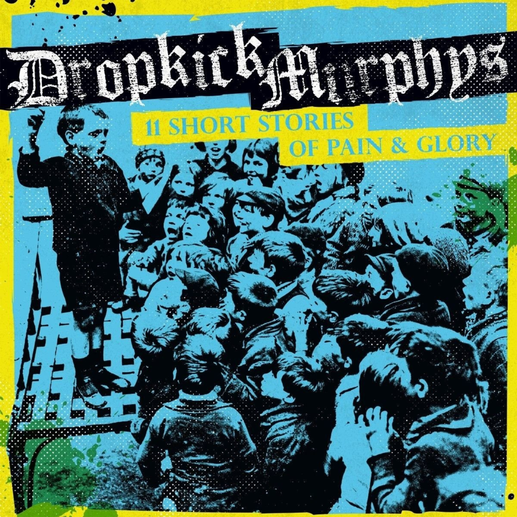 Dropkick Murphys 11 Short Stories Of Pain & Glory
