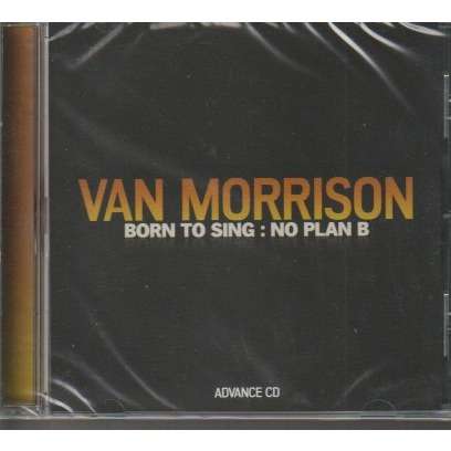 VAN MORRISON Born To Sing : No Plan B
