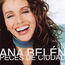 ANA BELÉN - Peces De Ciudad - CD