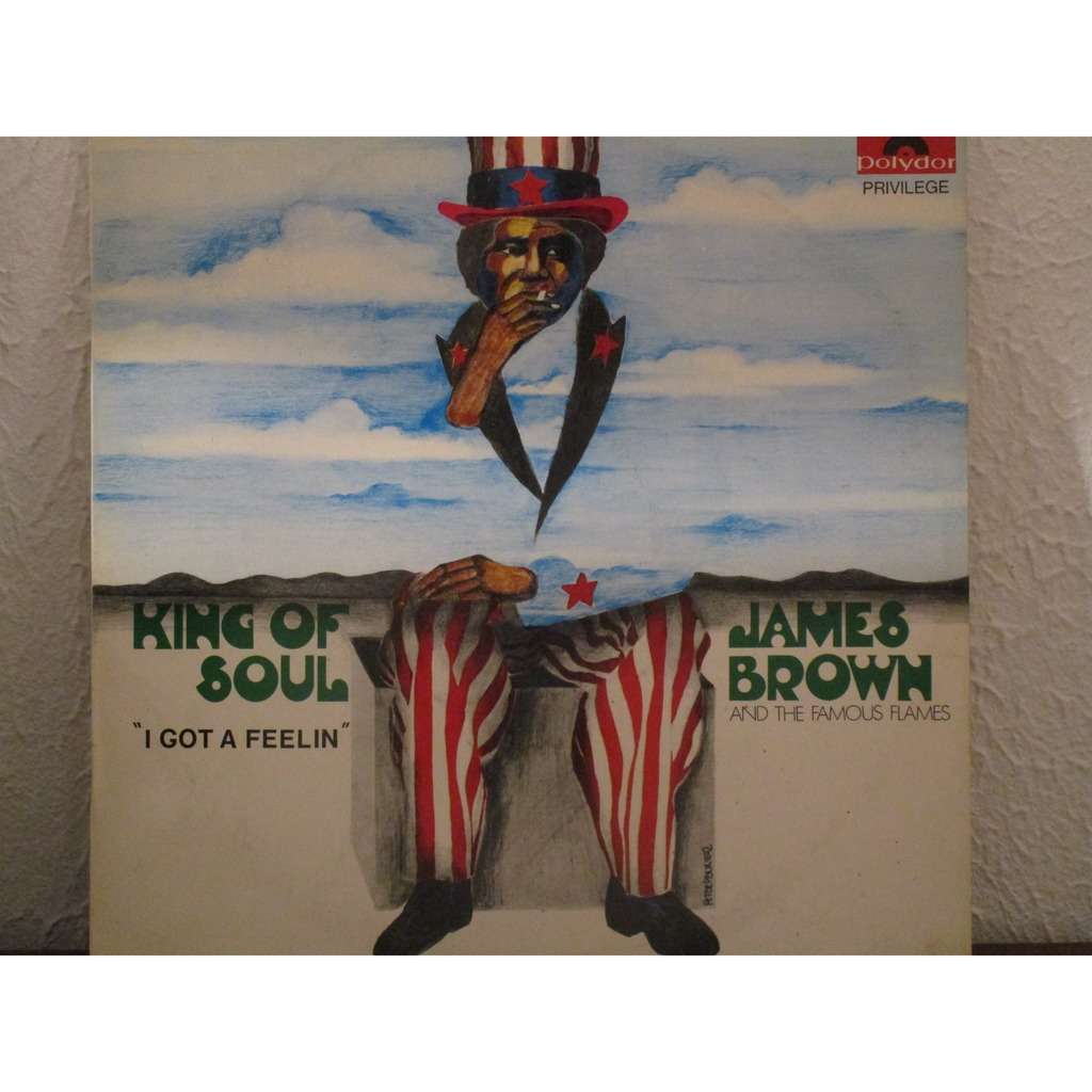 King of soul i got a feelin de James Brown & The Famous Flames, 33T