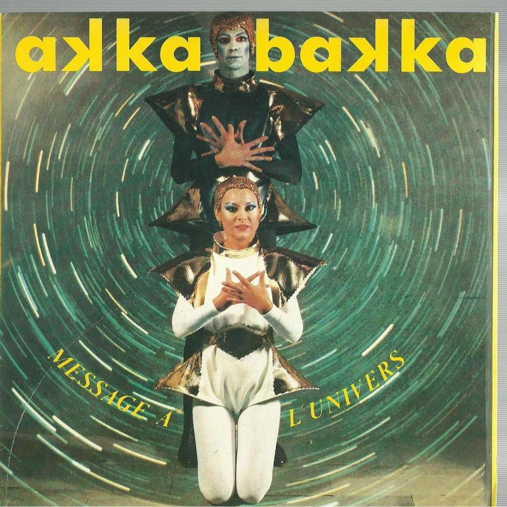  akka bakka  -  message a l'univers 