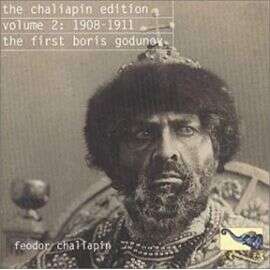 Feodor Chaliapin The Chaliapin Edition Volume 2 : 1908-1911 The First Boris Godunov