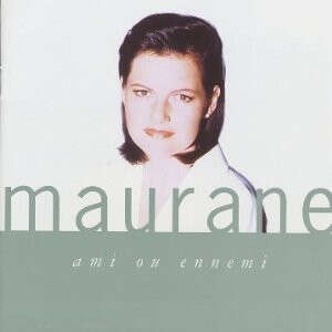 MAURANE Ami ou ennemi