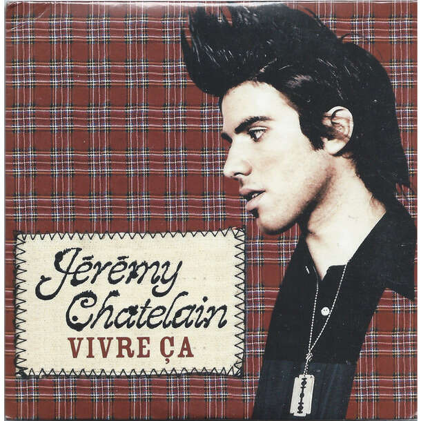 CHATELAIN JEREMY VIVRE CA / C' EST CA MA VIE