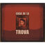 CASA DE LA TROVA - casa de la trova - Disque CD