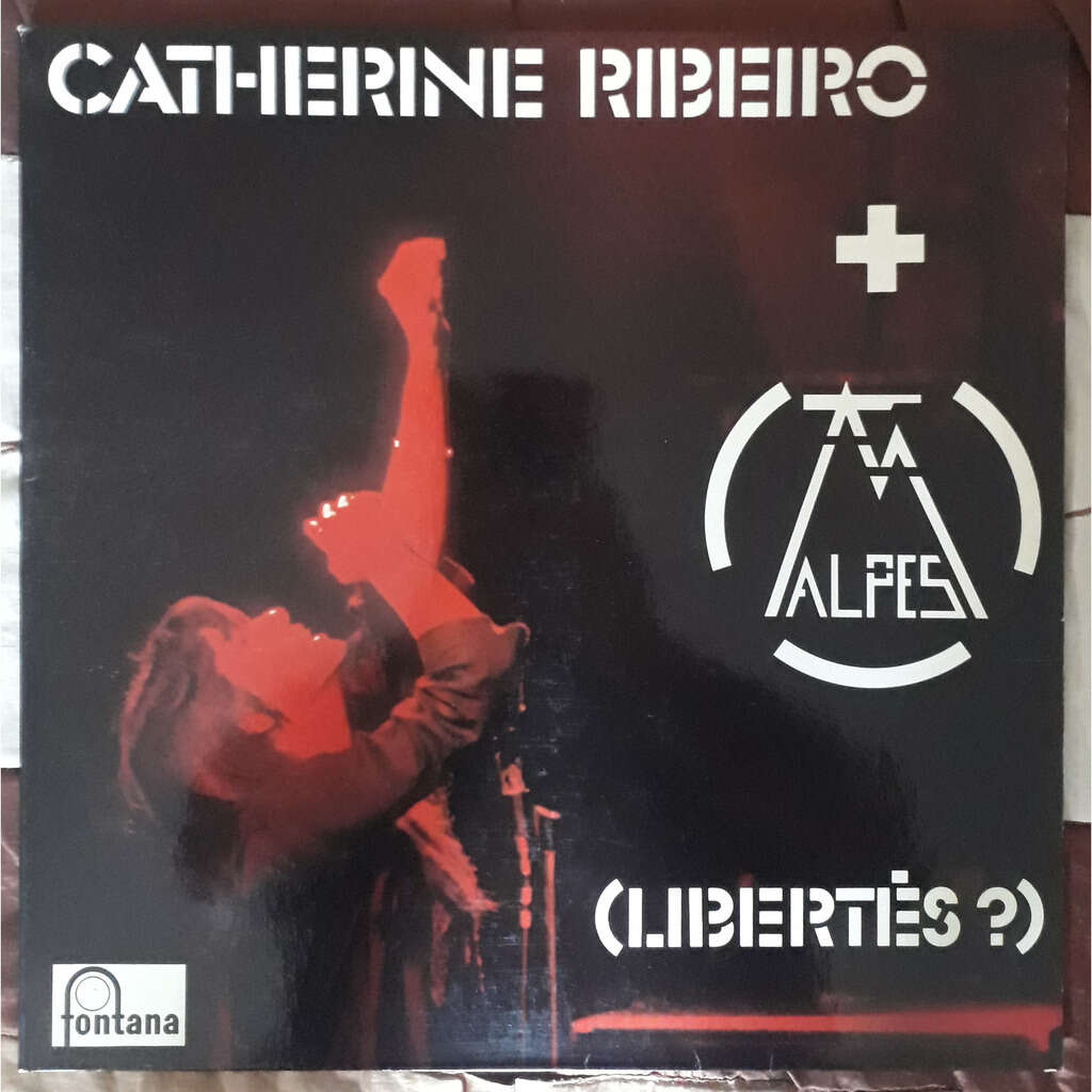 Catherine Ribeiro + Alpes (libertés ?)