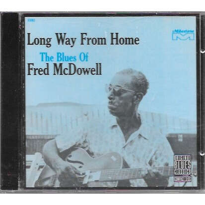 FRED MCDOWELL LONG WAY FROM HOME