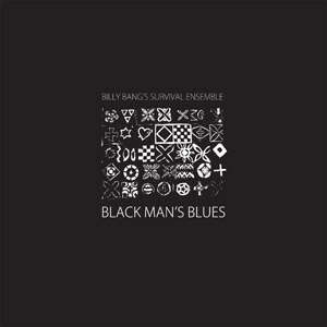 Billy Bang's Survival Ensemble Black Man's Blues