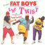 FAT BOYS - The twist - Disque Maxi x 1