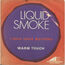 LIQUID SMOKE - i who have nothing / warm touch - Disque 45T (SP 2 titres)