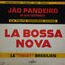 JAO PANDEIRO - LA BOSSA NOVA,,,Com esta chuva - O macaco - Indio - Piranhas - 7inch (EP)