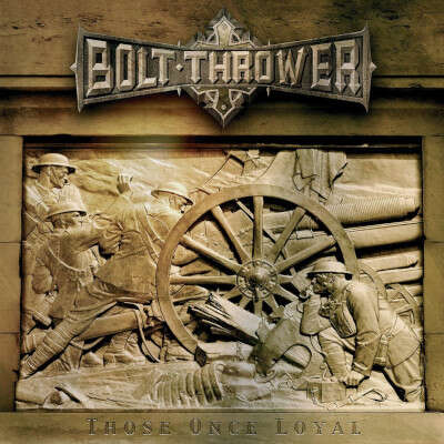 BOLT THROWER Those Once Loyal