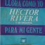 HECTOR RIVERA Y SU ORQUESTA - Llora Como Yo / Para Mi Gente - 7inch (SP)