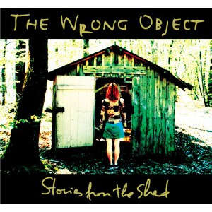The Wrong Object Stories From The Shed