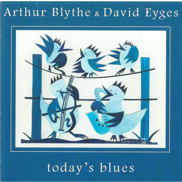 arthur blythe david eyges today's blues