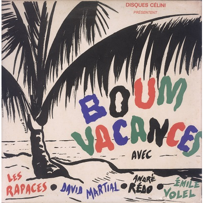 Rapaces, David Martial, André Rédo, Emile Volel Boum Vacances (various)