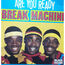 BREAK MACHINE - Are You Ready - 7inch (SP)