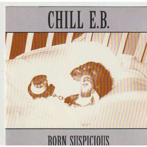 chill e.b. Born Suspicious