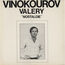 VALERY VINOKOUROV (ВАЛЕРИЙ ВИНОКУРОВ) - Nostalgie (Ностальгия) ORIGINAL + livret / booklet - Disque 33T + bonus