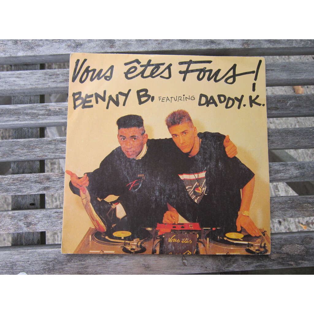Benny B Featuring DJ Daddy K Vous Etes Fous