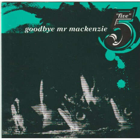 goodbye mr mackenzie Five