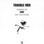 TROUBLE MEN - raw / wonderful day / more than physical - Disque Maxi 45T