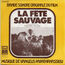 PAPATHANASSIOU, VANGELIS - BOF LA FÊTE SAUVAGE - La Fête Sauvage - Disque 45T (SP 2 titres)