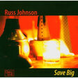 RUSS JOHNSON - Save Big - CD