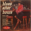 ELMORE JAMES AND THE BROOM DUSTERS - Blues After Hours - LP