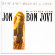 jon bon jovi & elton john dyin' ain't much of a livin' (promo )