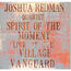 JOSHUA REDMAN QUARTET - Spirit of the Moment Live at the Village Vanguard - Disque CD x 2