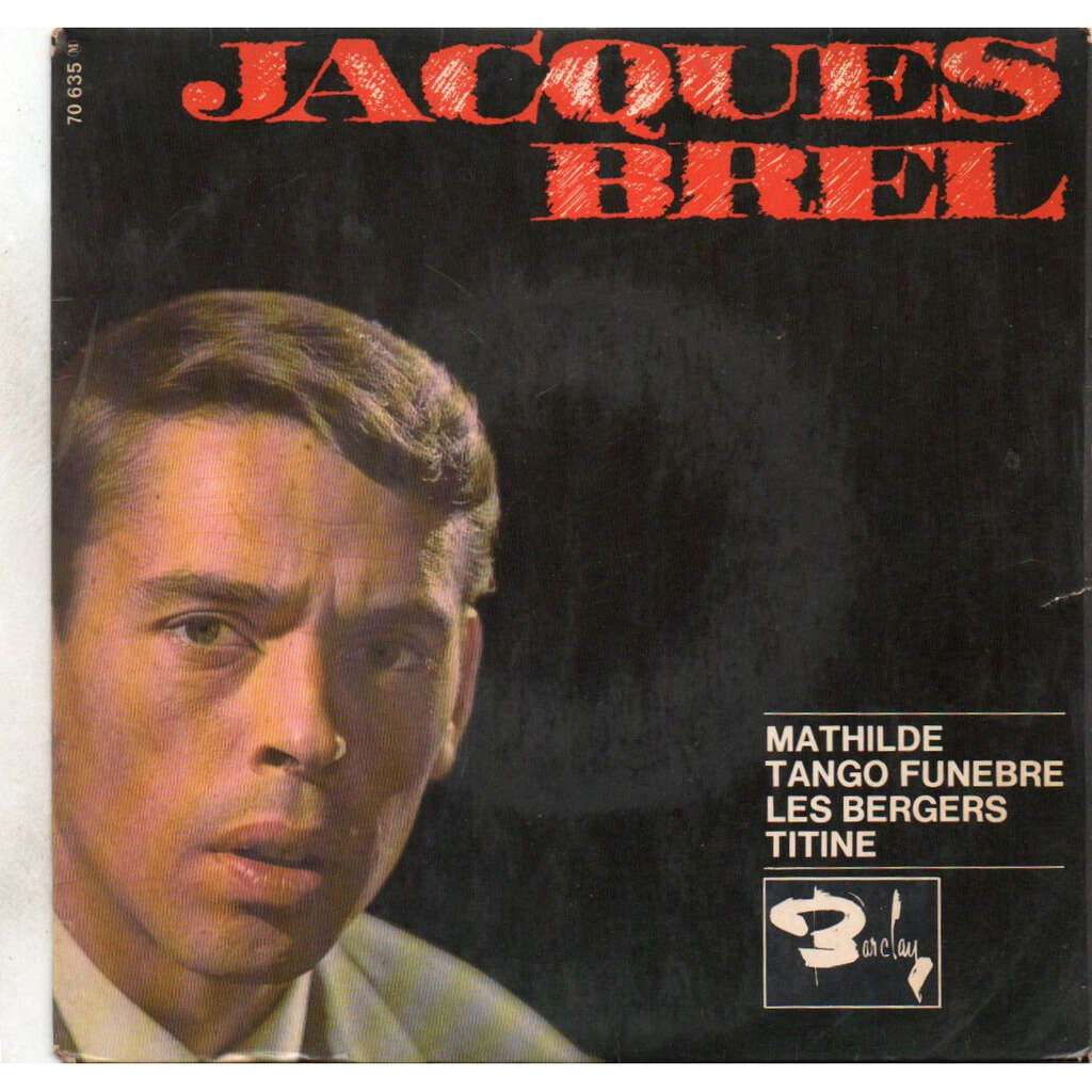 Mathilde mathilde / tango funèbre titine / les bergers de Brel, Jacques