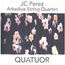 JUAN CARLOS PÉREZ, ARKADIUS STRING QUARTET - Quatuor - Disque CD