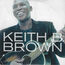 KEITH B. BROWN - Death Letter / Down The Line	/ Jo Jo / What is The Time / Tell Me What You Say - Disque CD Maxi
