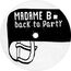 MADAME B. - Back To Party ( Single Sided ) - 12 inch 45 rpm