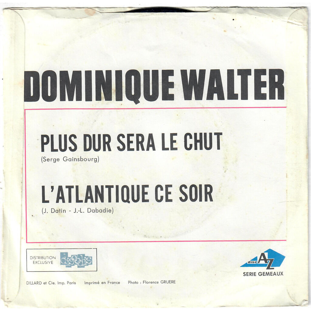  DOMINIQUE WALTER  -  plus dur sera la chut / l'atlantique ce soir 