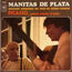 DE PLATA MANITAS - MUSIQUE ORIGINALE DU FILM PICASSO, GUERRE, AMOUR ET PAIX - LP Gatefold