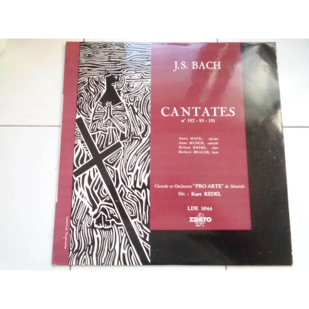 Johann Sebastian Bach – Annie Mack, Anne Münch, Helmut Krebs, Herbert Brauer, Choeur Pro Arte De Munich Et Orchestre Pro Arte De Munich - Dir.: Kurt Redel Cantates Nº 157 - 55 - 151