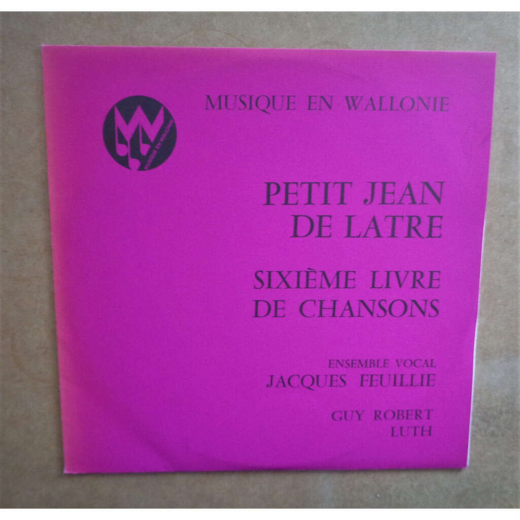 Petit jean de latre sixieme livre de chansons de Jacques Feuillie