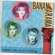 bananarama robert de niro's waiting / king of the jungle