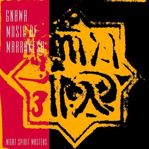  Gnawa Music Of Marrakesh  -  night spirit masters 