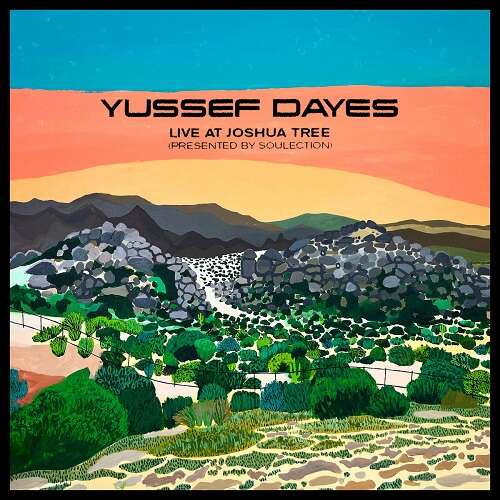  The Yussef Dayes Experience  -  live at joshua tree (presented by soulection) 