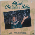 AKISSI CHRISTINE BELLA - Mon coeur est brise - LP