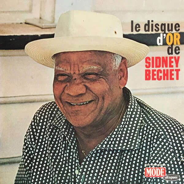 sidney bechet Le Disque D'Or De Sidney Bechet