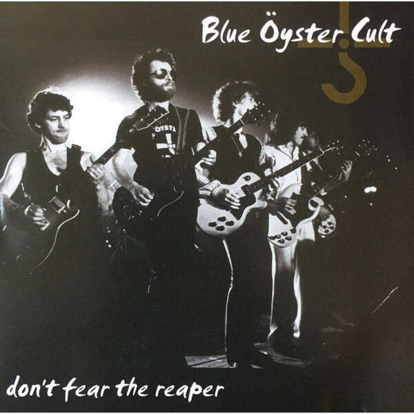 Blue Öyster Cult Don't Fear The Reaper