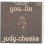 JUDY CHEEKS - You Flu - Disque 45T (SP 2 titres)