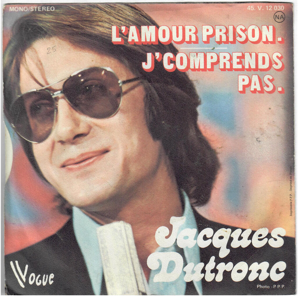  Jacques Dutronc  -  l'amour prison / j'comprends pas 