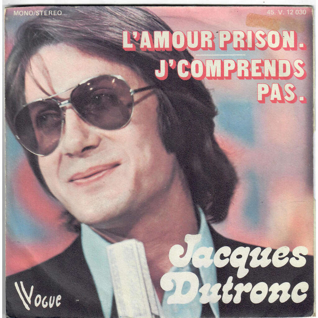 Jacques Dutronc L'amour Prison / J'comprends Pas